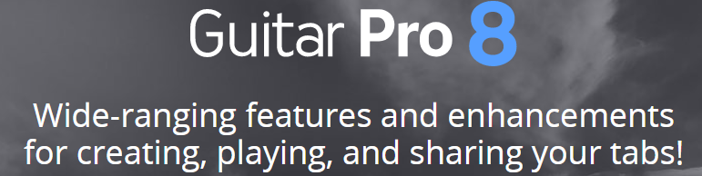 Guitar Pro 8 slogan "Wide-ranging features and enhancements for creating, p[laying, and sharing tabs!